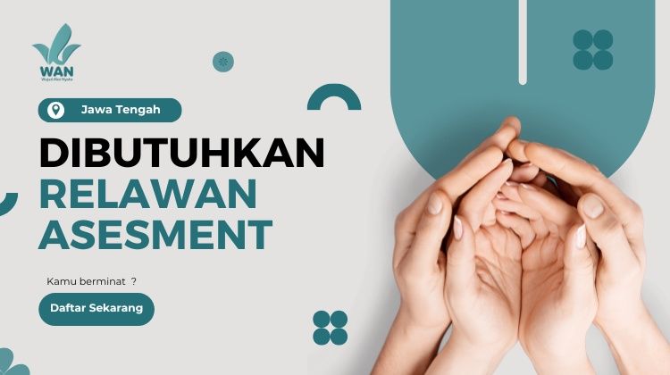 Dibutuhkan! Relawan Asesmen Jawa Tengah